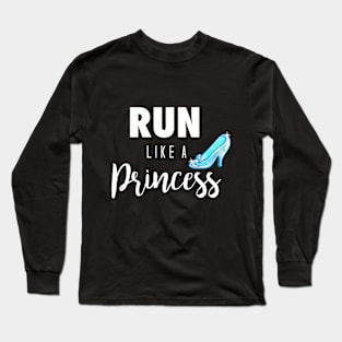 Run Like a Princess Long Sleeve T-Shirt